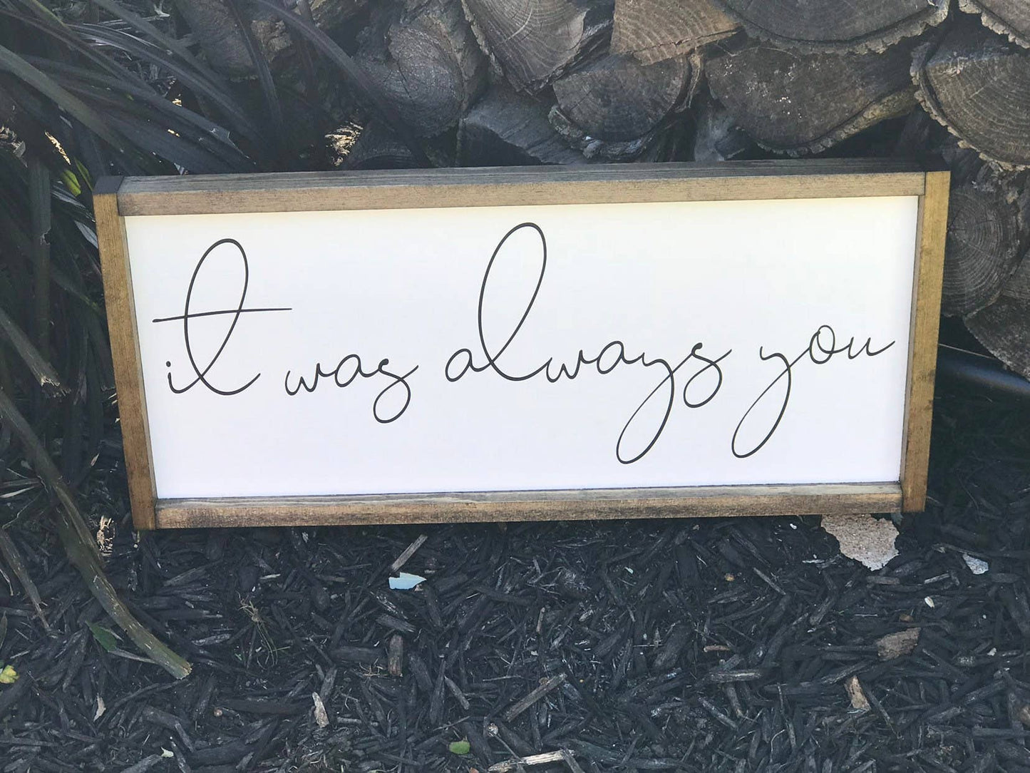 It Was Always You - Wood Sign