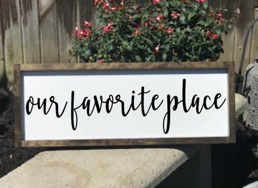 Our Favorite Place - Wood Sign