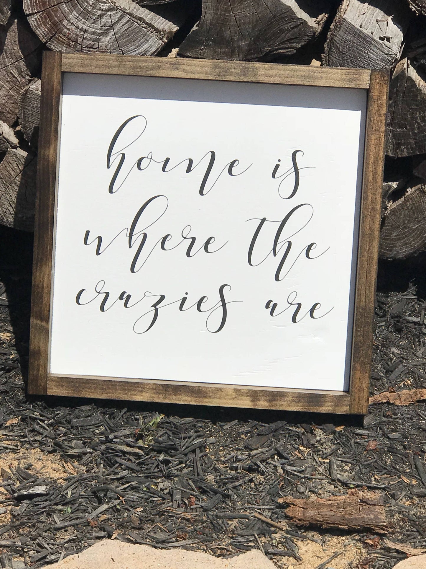 Home is Where the Crazies Are - Wood Sign