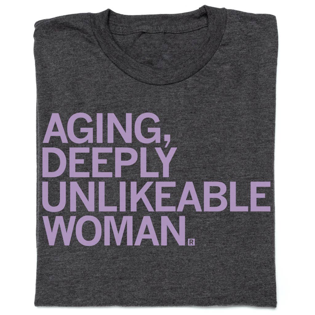 Deeply Unlikable Woman T-Shirt