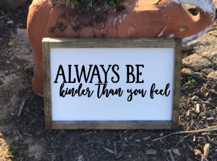 Always Be Kind - Wood Sign