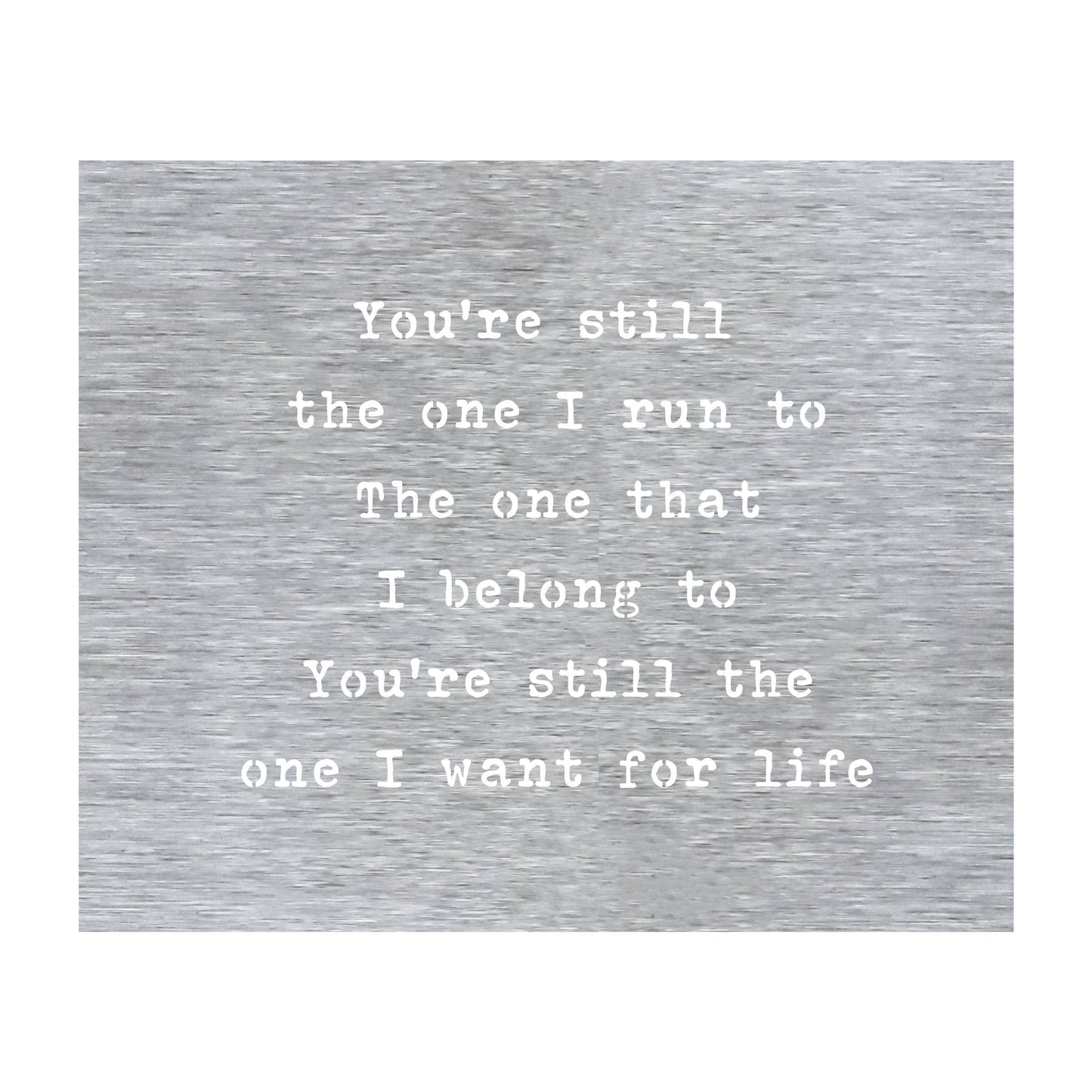 You're Still The One, Metal Wall Art Song Lyrics