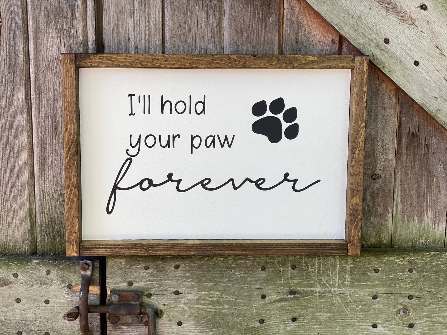 I'll Hold Your Paw Forever - Wood Sign