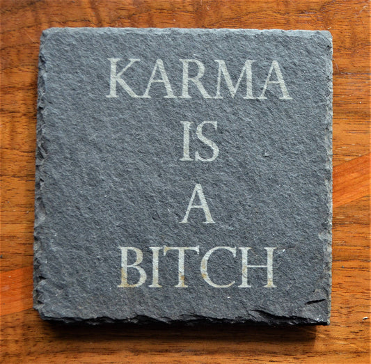 Coaster - Karma Is A Bitch