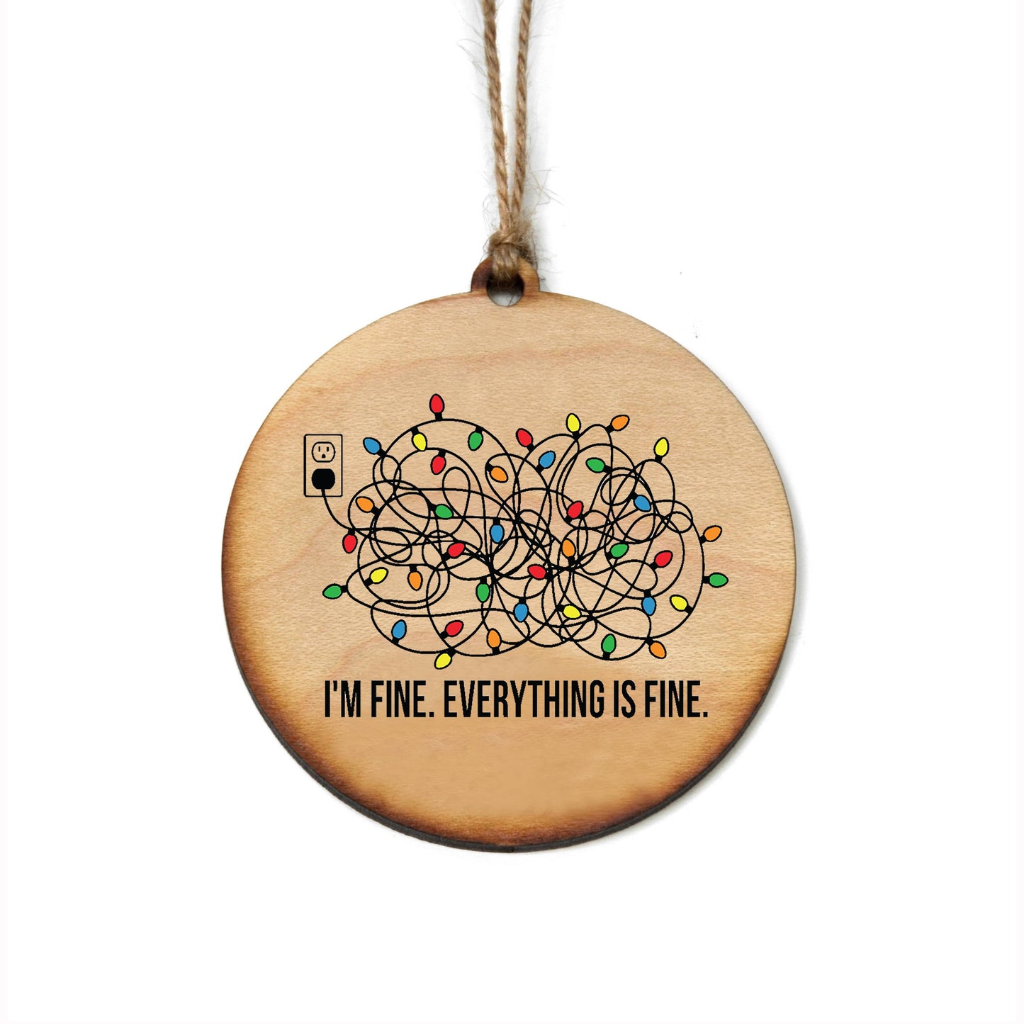 I'm Fine. Everything Christmas Ornaments - Christmas Decor