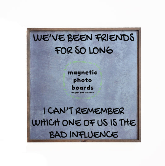 Magnetic Photo Frame - Bad Influence 12 in x 12 in