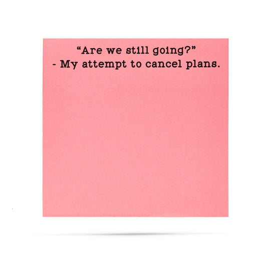Are we still going? - sticky notes