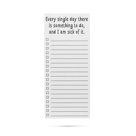 Every single day there is something to do - Notepad