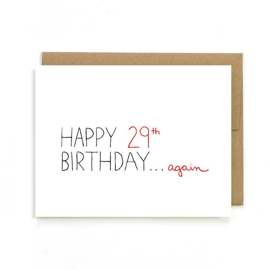 Happy 29th Birthday... Again... - Card
