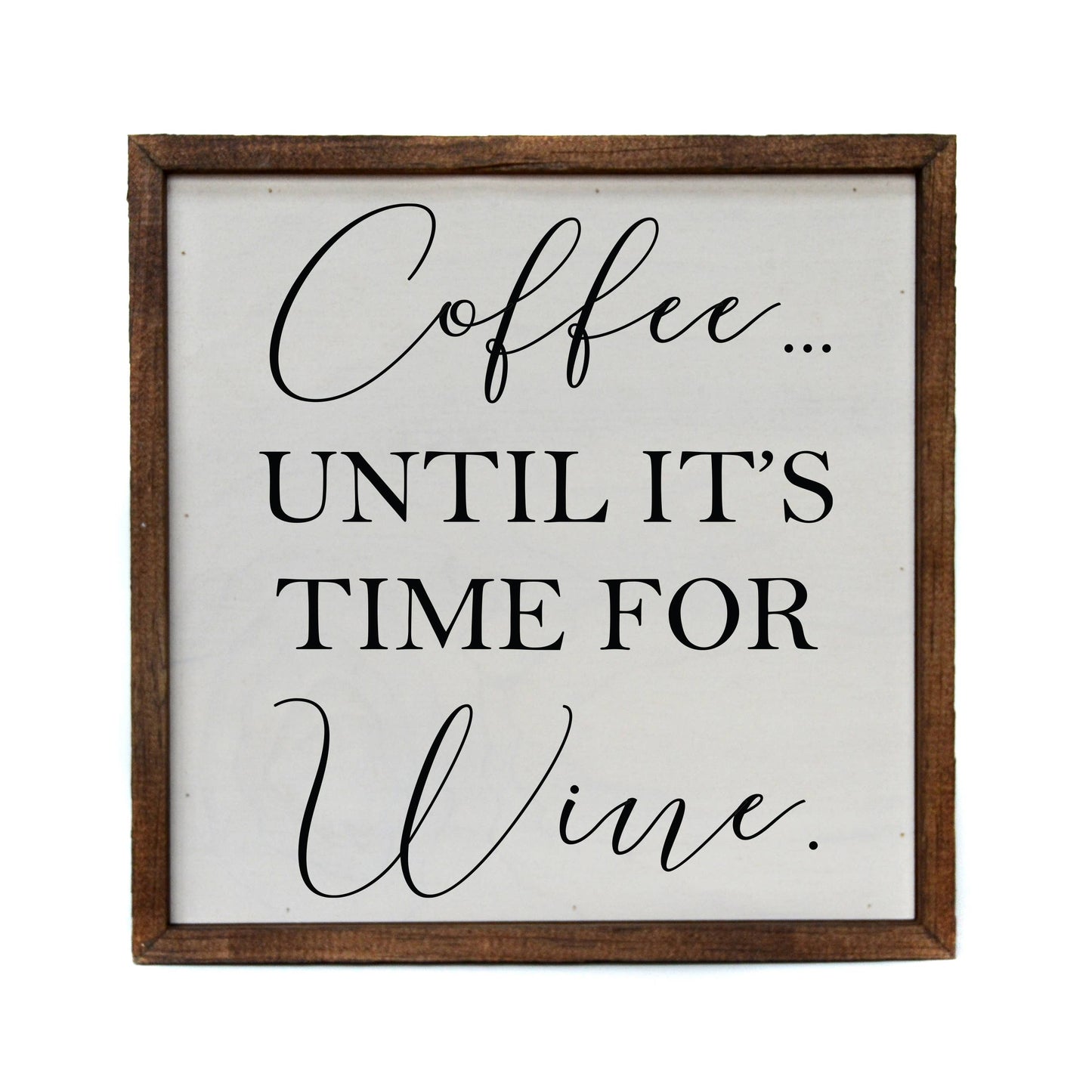 Coffee Until It Is Time For Wine Wood Bar Sign