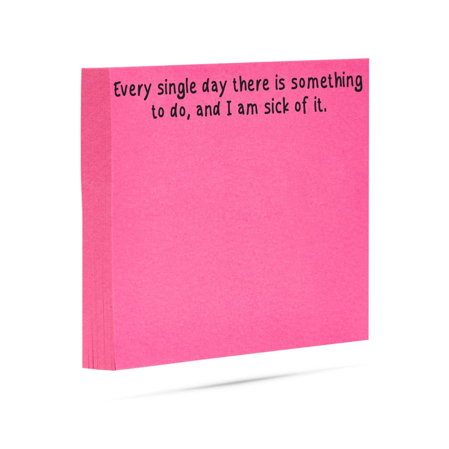 Every single day there is - Sticky Notes