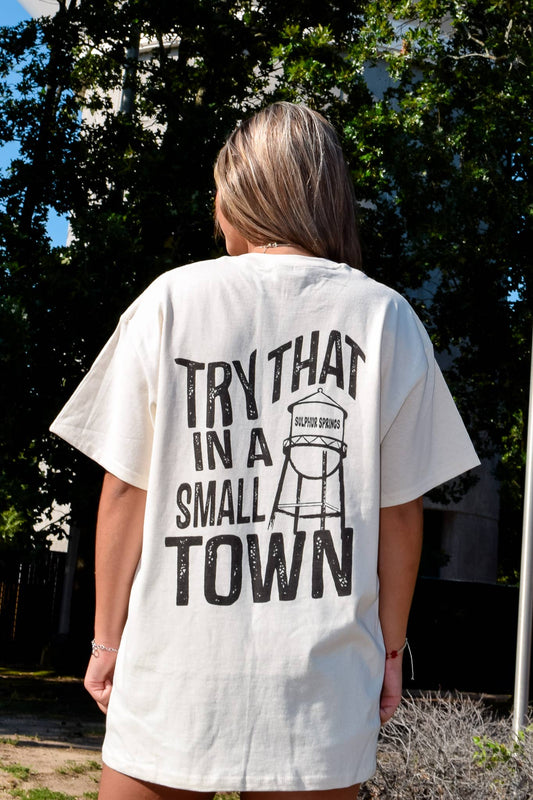 Try That in a Small Town Ottawa T-shirt