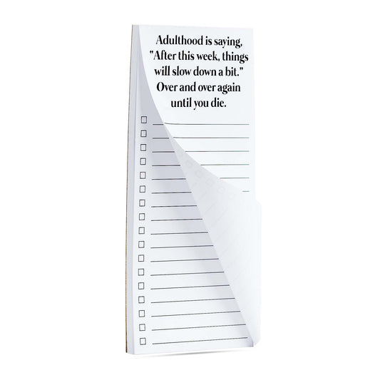 Adulthood is saying things will slow down - Notepad
