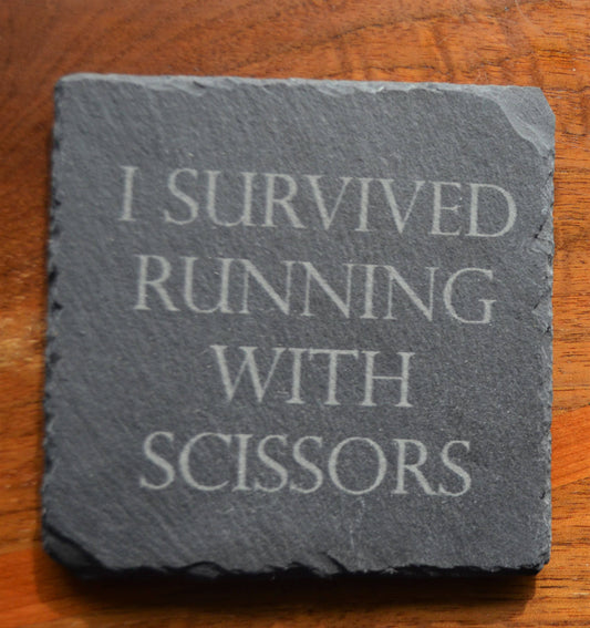 Coaster - I Survived Running With Scissors