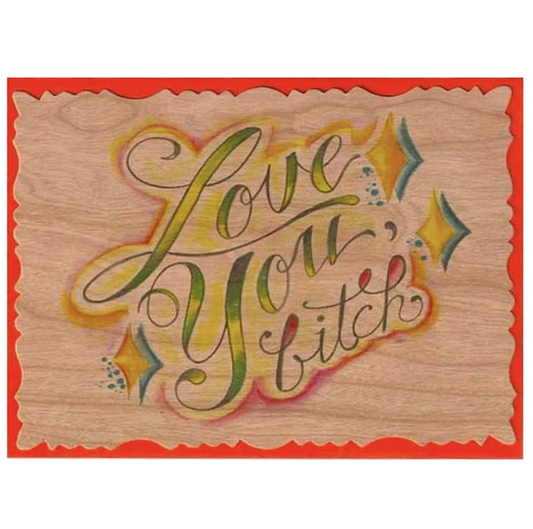 Wood Card Flat - Love You Bitch