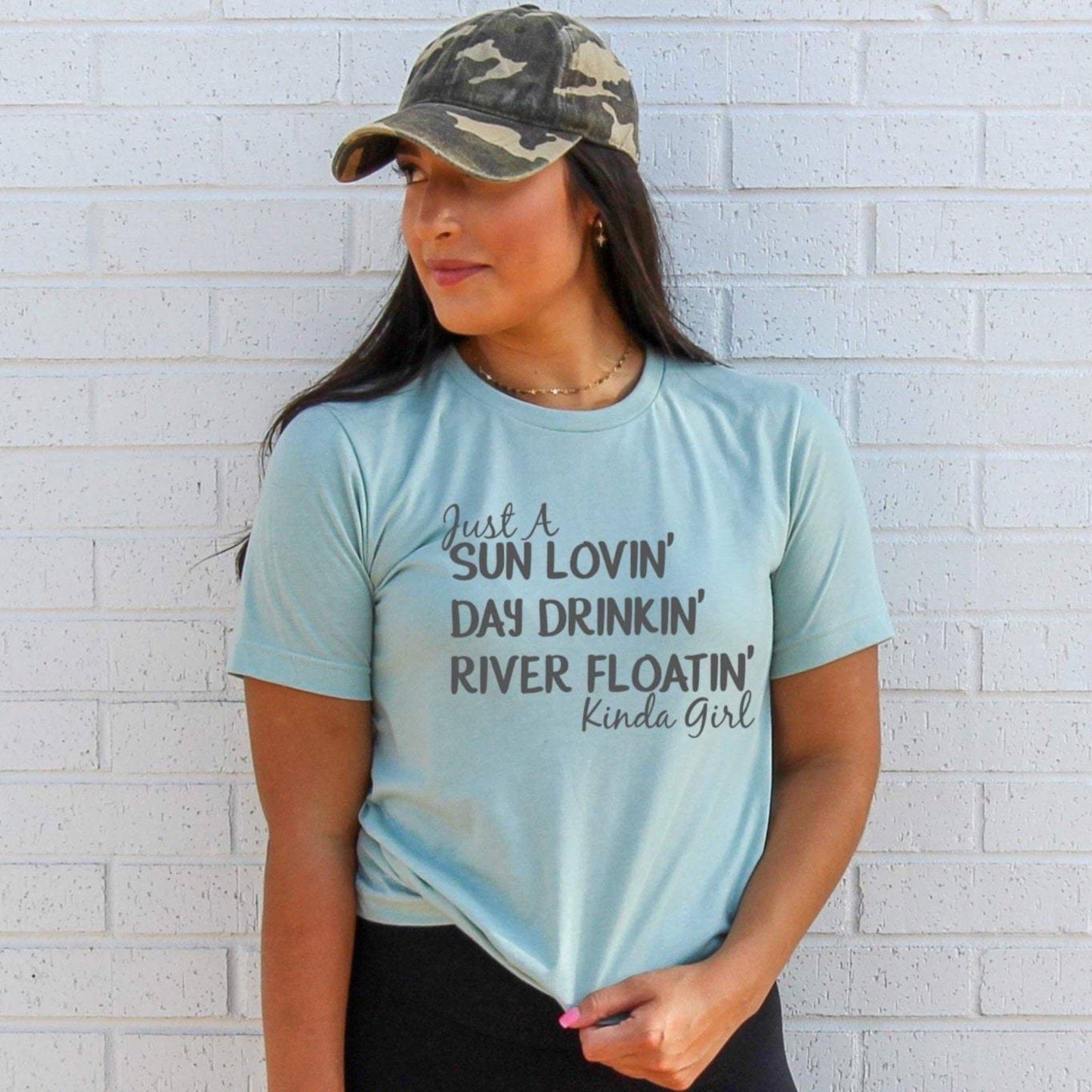 Just a Sun Lovin’ Day Drinkin’ River Floatin’ Kinda Girl T-Shirt