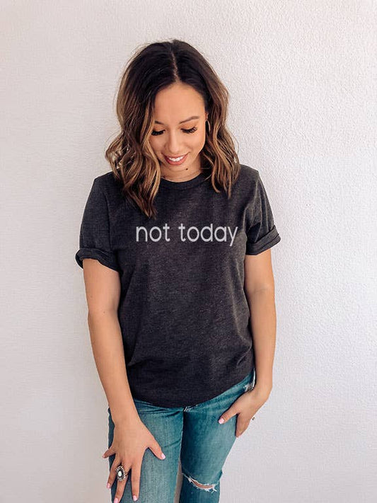 Not Today Women's T-Shirt