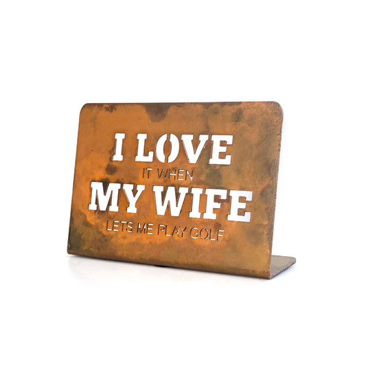 I Love My Wife -Tabletop Sign