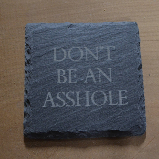 Coaster - Don't Be An Asshole
