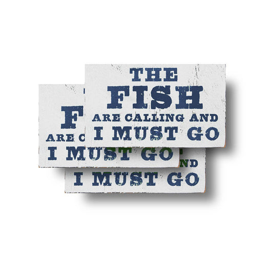 Fish are calling... - 6 x 8 Sign