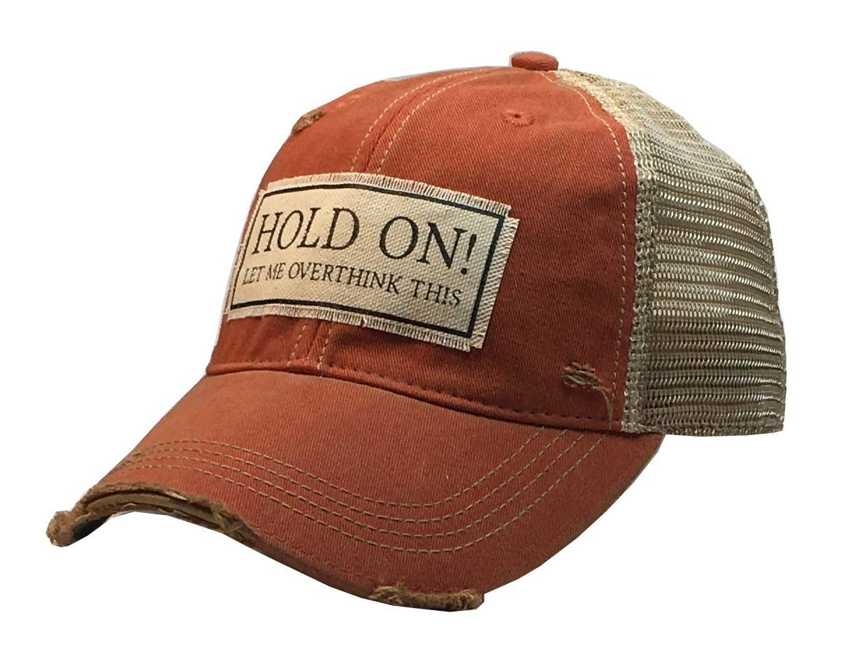 Hold On Let Me Overthink This Distressed Trucker Cap