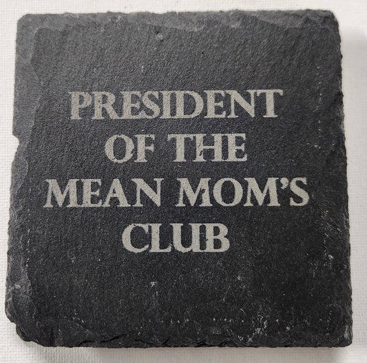 Coaster - President Of The Mean Mom's Club