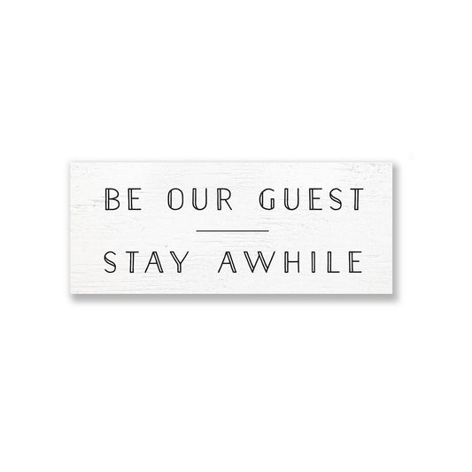 Be our Guest Stay awhile 12 x 30 guest room sign- Black text