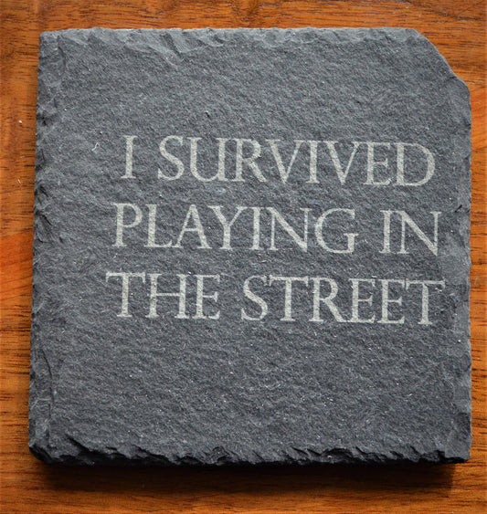 Coaster - I Survived Playing In The Street