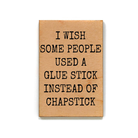 I Wish Some People Funny Office Gift - Wooden Magnet