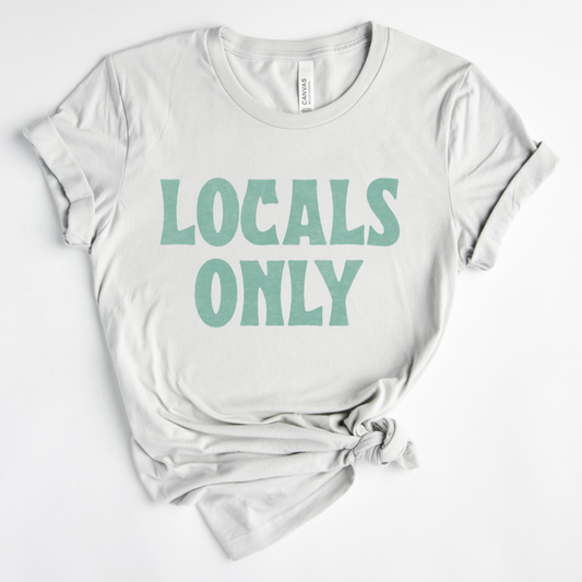 Locals Only T-Shirt