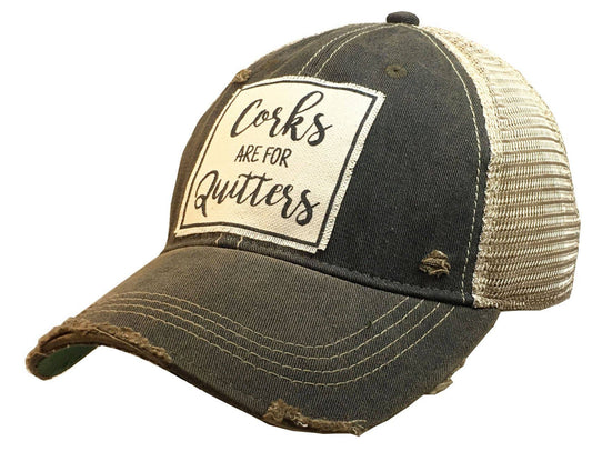 Corks Are For Quitters Distressed Trucker Hat Baseball Cap