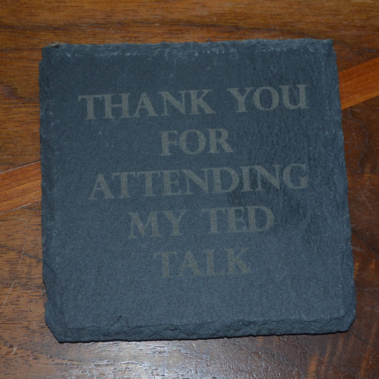 Coaster - Thank You For Attending My Ted Talk