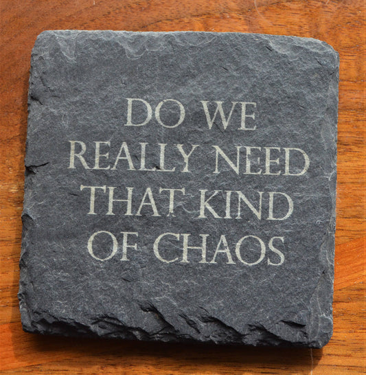 Coaster - Do We Really Need That Kind Of Chaos